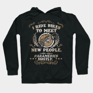 I Ride Bikes To Meet New People Vintage Funny Motorcycle Hoodie